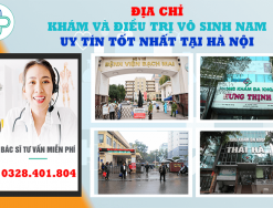 Địa chỉ khám và điều trị vô sinh nam uy tín tốt nhất ở Hà Nội